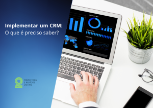 Implementar um CRM: O que é preciso saber? - Copy